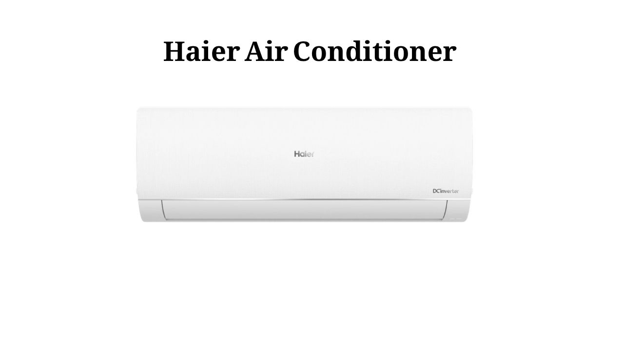 Haier Air Conditioner Price in Pakistan 2026 Buy Genuine Online